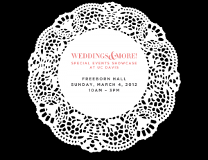 The UC Davis Weddings &amp; More! Special Events Showcase is finally here!